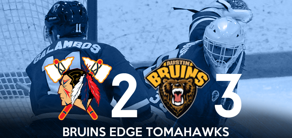 Bruins Edge Tomahawks 3-2