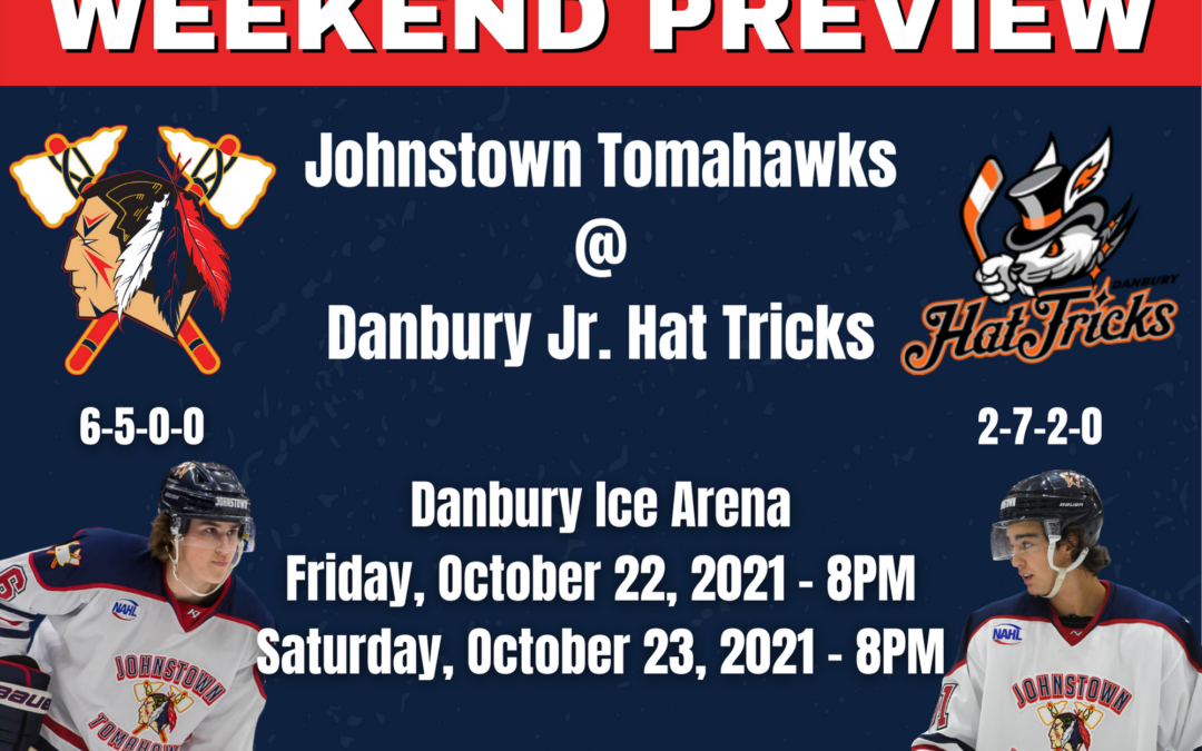 Weekend Preview: Johnstown Tomahawks at Danbury Jr. Hat Tricks